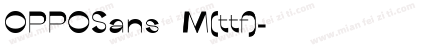 OPPOSans  M(ttf)字体转换